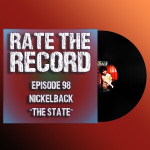 Episode 98: Nickelback ”The State”