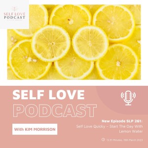 SLP 261:  Self Love Quicky – Start The Day With Lemon Water