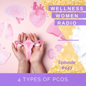 WWR 247: 4 types of PCOS