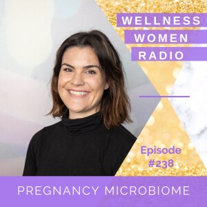 WWR 238: Pregnancy Microbiome