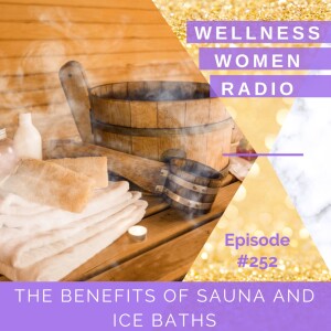 WWR 252: The Benefits of Sauna and Ice Baths