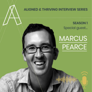 Aligned U Eps 10 - Aligned & Thriving Interview series with Special Guest Marcus Pearce