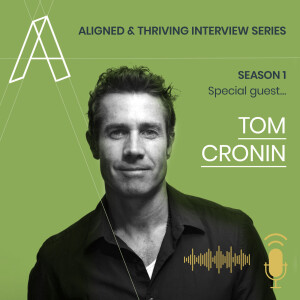 Aligned U Eps 4 - Aligned & Thriving interviews Season 1- Special Guest Tom Cronin