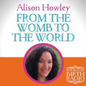 RBR 21 – Alison Howley – From The Womb to The World