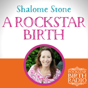 RBR 01 – Shalome Stone – Rock Your Birth