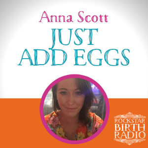 RBR 29 – Anna Scott – Just Add Eggs