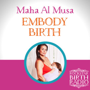 RSB 35: MAHA AL MUSA – EMBODY BIRTH