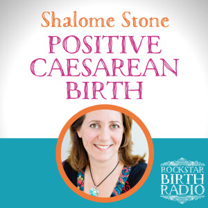 RBR 12 – Shalome Stone – Positive Caesarean Birth