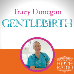 RBR 07 – Tracy Donegan – GentleBirth