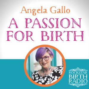 RBR 05 – Angela Gallo – A Passion for Birth