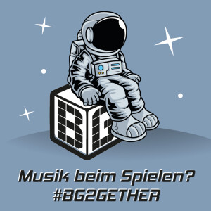 Musik beim Spielen? #BG2GETHER