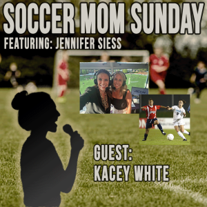 Soccer Mom Sunday: Kacey White | USWNT & Broadcaster