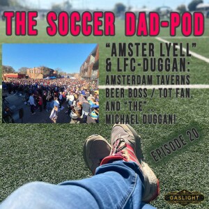 Episode 20: Amster Lyell & LFC ”Fanboy” Duggan!!!
