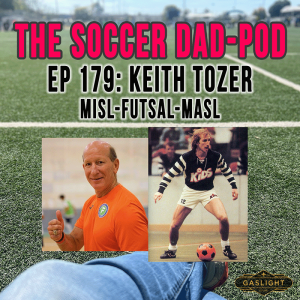 Episode 179: Keith Tozer | MISL-Futsal-MASL