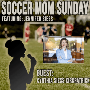 Soccer Mom Sunday: Cynthia Siess Kirkpatrick | "Sis"