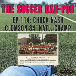 Episode 114: Chuck Nash - 84’ Clemson National Champ