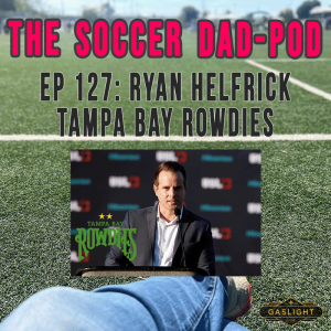 Ep 127: Ryan Helfrick | Tampa Bay Rowdies