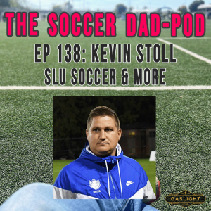 Ep 138: Kevin Stoll | SLU Soccer & More