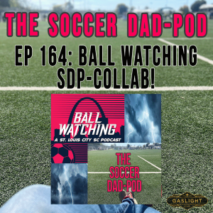 Episode 164: Ball Watching Collab | All Things City SC