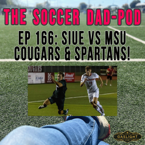 Episode 166: SIUE vs MSU | College Soccer Rules & More