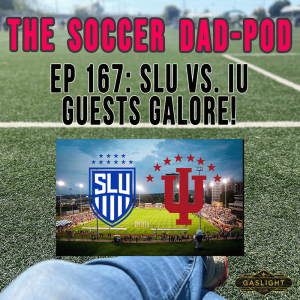 Episode 167: SLU vs. IU | Guests Galore!!!