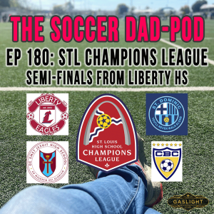 Episode 180: STL Champions League - Semi Final Special