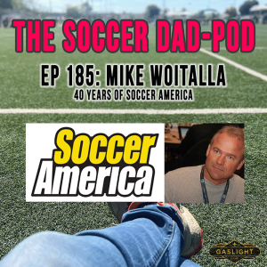 Episode 185: Mike Woitalla | Soccer America