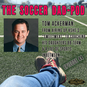 Episode 44: Tom Ackerman - KMOX Sports Director and so so so much more!