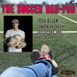 Episode 46: Josh Allen - Companion, Baked-In, and more!