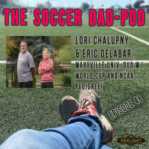 Episode 48: Lori Chalupny & Eric Delabar