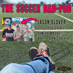 Episode 51: Jason Glover - City SC’s FIRST Homegrown Dad!