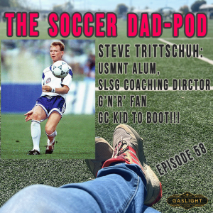 Episode 58: Steve Trittschuh! From GC to the Global Stage