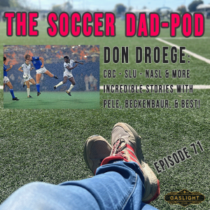 Episode 71: Don Droege - SLU to NASL to MISL & More