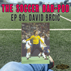 Episode 90: David Brcic - Cosmos to Soccer Master!
