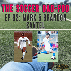 Episode 92: Mark & Brandon Santel (Father/Son)