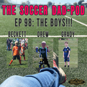 Episode 98: THE BOYS! - Beckett, Drew, Grady