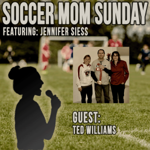 Soccer Mom Sunday: Ted Williams | Women's Soccer Voice