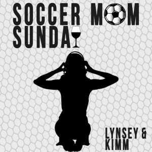 Soccer Mom Sunday - Lynsey & Kimm