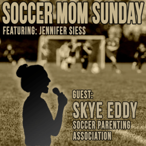 Soccer Mom Sunday: Skye Eddy - Soccer Parent Association