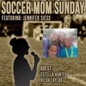 Soccer Mom Sunday: Estella & Hilda