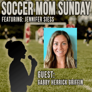 Soccer Mom Sunday: Gabby Herrick Griffin