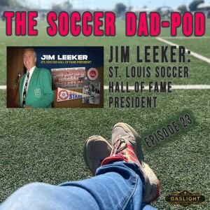 Episode 23: Jim Leeker - STL Soccer Hall Of Fame President