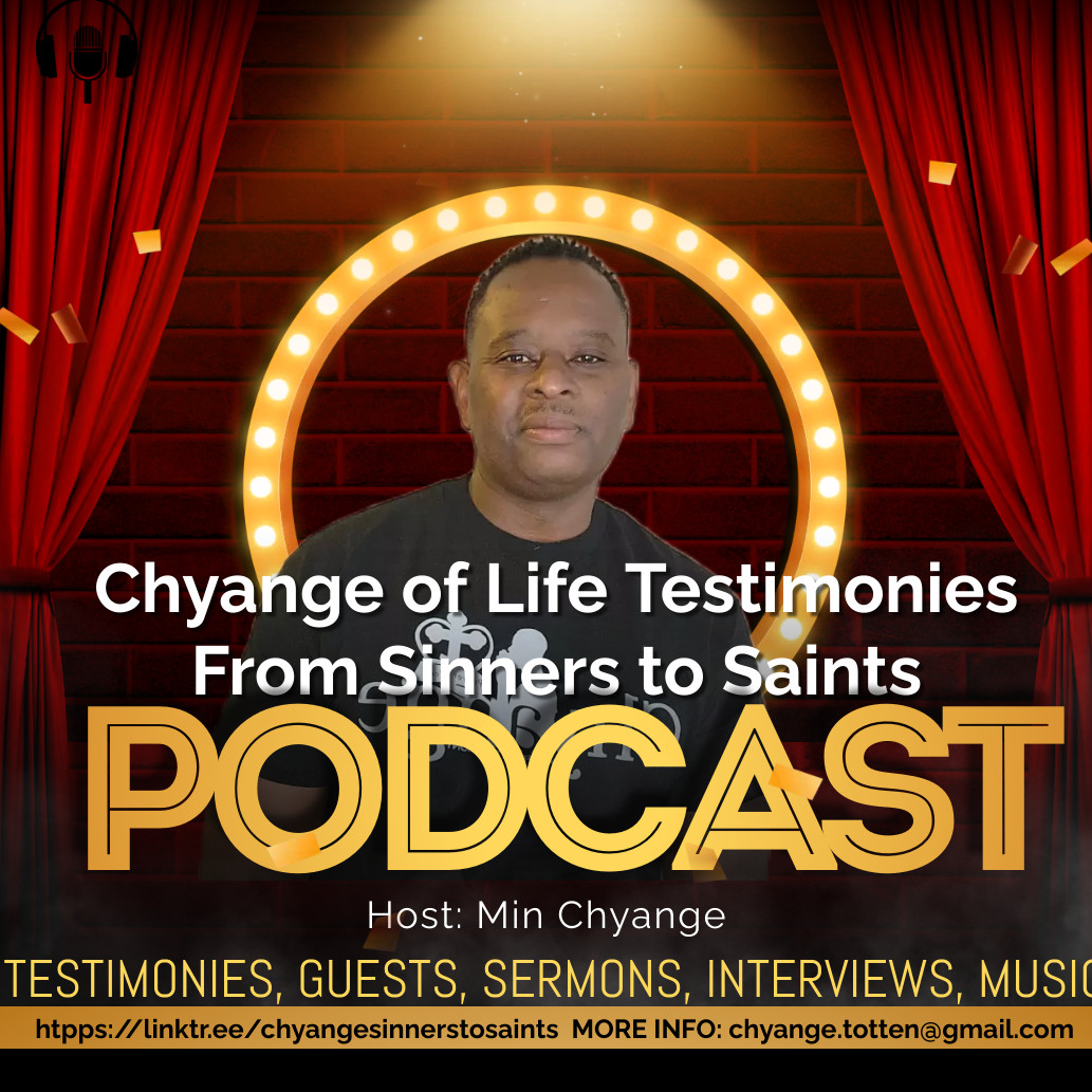 Chyange of Life Testimonies from Sinners to Saints