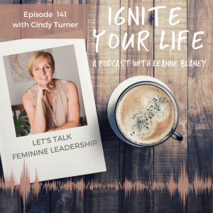 Ep 141: Cindy Turner - Feminine Leadership