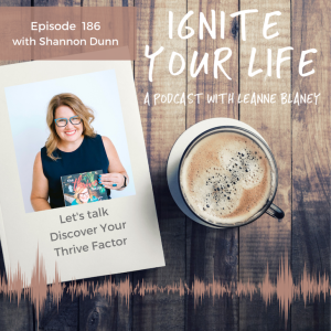 Ep 186: Shannon Dunn - Discover Your Thrive Factor
