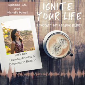 Ep 223: Michelle Powell - Leaving Anxiety & Depression Behind