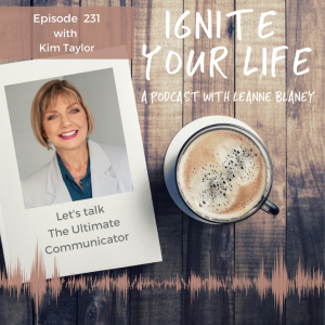 Ep 231: Kim Taylor - The Ultimate Communicator