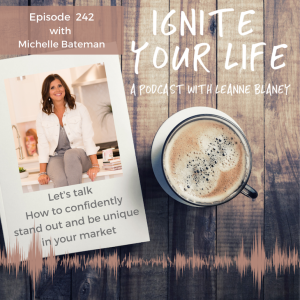 Ep 242: Michelle Bateman - How to confidently stand out and be unique in your market