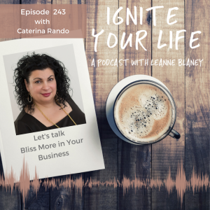 Ep 243: Caterina  Rando - Bliss More in Your Business