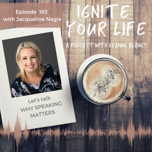 Ep 165: Jacqueline Nagle - Why Speaking Matters